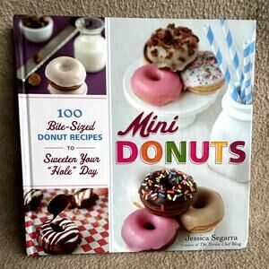 Mini Donuts 100 Bite Sized Recipies by Jessica Segarra